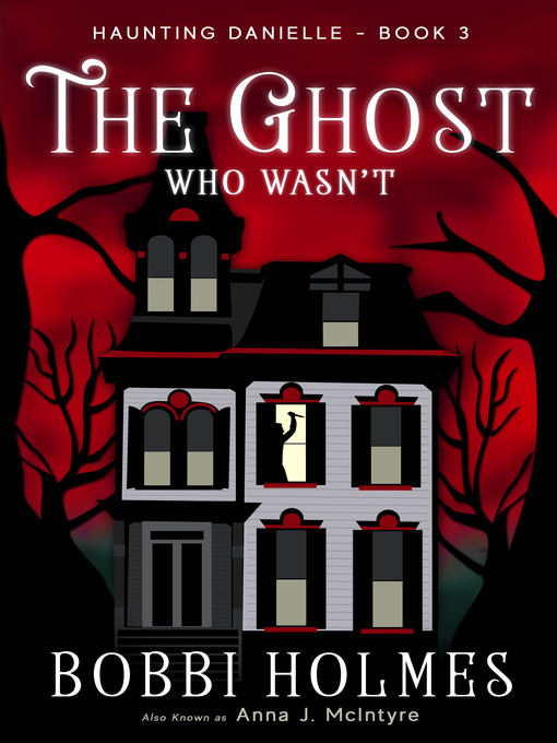 Title details for The Ghost Who Wasn't by Anna J McIntyre - Available